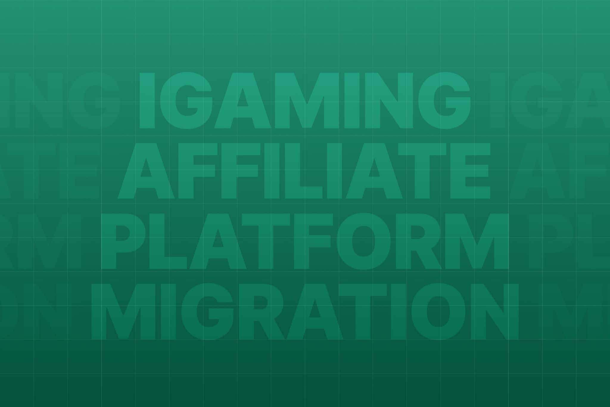 Switching costs migrating between iGaming affiliate Switching costs migrating between iGaming affiliate